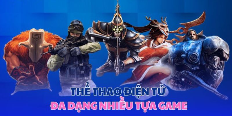 Điểm nổi bật của thể thao điện tử tại Nổ Hũ